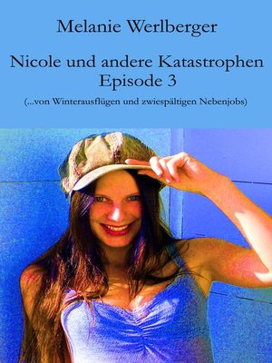 cover image of Nicole und andere Katastrophen – Episode 3